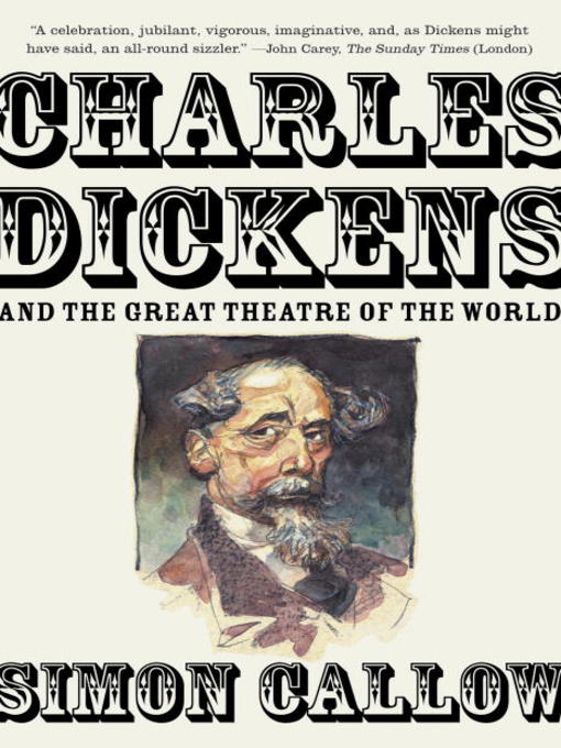 Title details for Charles Dickens and the Great Theatre of the World by Simon Callow - Available